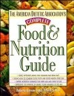 The American Dietetic Association's Complete Food & Nutrition Guide