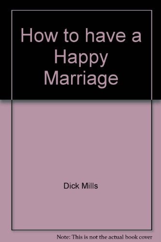 How to Have a Happy Marriage