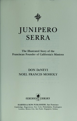 Junipero Serra: The Illustrated Story of the Franciscan Founder of California's Missions