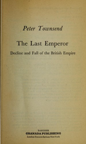 The Last Emperor: Decline and Fall of the British Empire