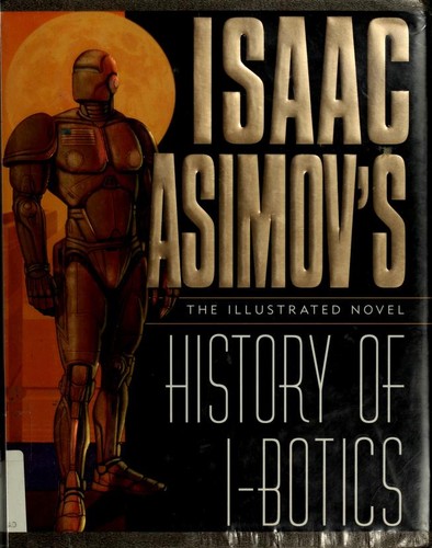 Isaac Asimov's I-Bots: A History of I-Botics