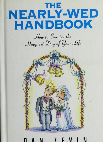 The nearly-wed handbook : how to survive the happiest day of your life
