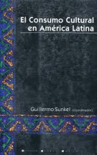 El consumo cultural en America Latina  : construccion teorica y lineas de investigacion