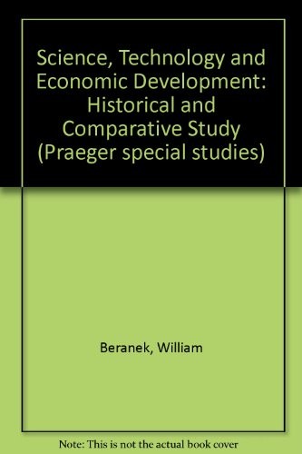 Science, Technology and Economic Development: Historical and Comparative Study