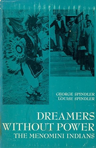 Dreamers without Power: Menomini Indians