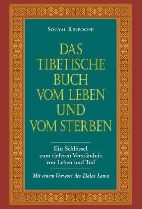 Das Tibetische Buch vom Leben und Sterben.