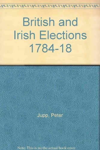 British and Irish Elections 1784-18
