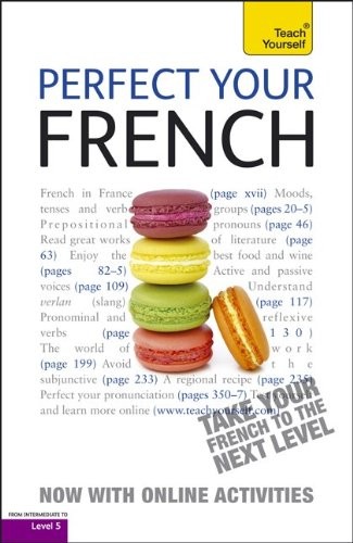 Perfect Your French with Two Audio CDs: A Teach Yourself Guide