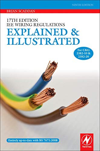 17th Edition IEE Wiring Regulations: Explained and Illustrated, Ninth Edition