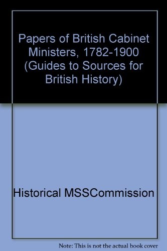 Papers of British Cabinet Ministers, 1782-1900