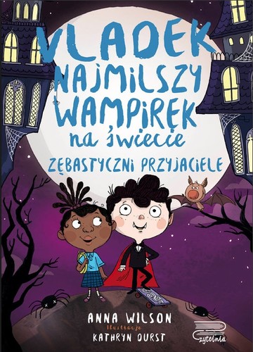 Vladek - najmilszy wampirek na świecie. Zębastyczni przyjaciele