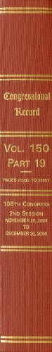 Congressional Record (Bound Volumes): Volume 150, Part 19