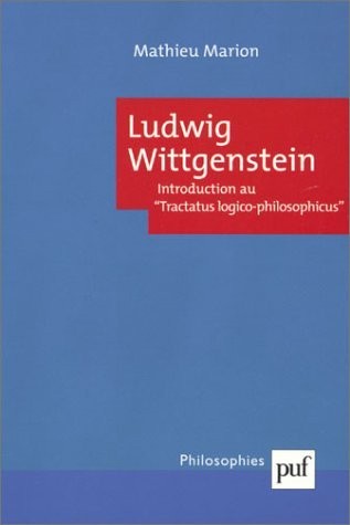 Ludwig Wittgenstein : Introduction au "Tractatus logico-philosophicus"