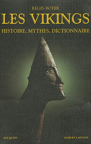 Les vikings : Histoire, mythes, dictionnaire