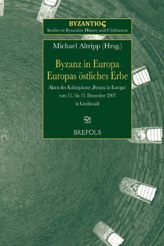 SBHC 02 Byzanz in Europa. Europasostliches Erbe, Altripp: Europas Ostliches Erbe (Studies in Byzantine History and Civilization) (English and German Edition)