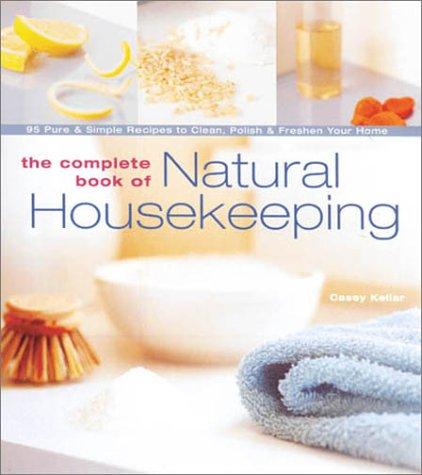 The Complete Book of Natural Housekeeping