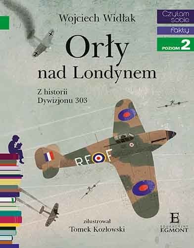 Orły nad Londynem. Z historii Dywizjonu 303. Czytam sobie.