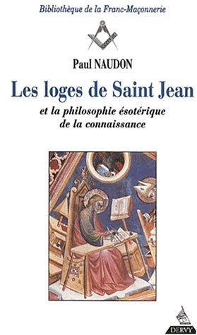 Les Loges de Saint-Jean, et la philosophie ésotérique de la connaissance