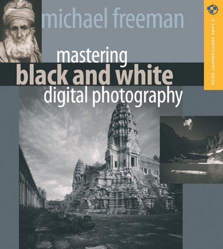 Mastering Black & White Digital Photography