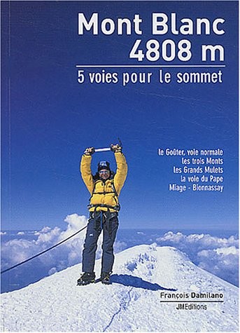 Mont Blanc: 5 Routes to the Summit