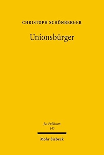 Unionsburger: Europas Foderales Burgerrecht in Vergleichender Sicht (Jus Publicum) (German Edition)