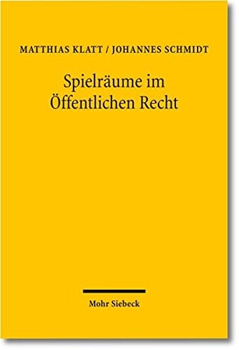 Spielraume Im Offentlichen Recht: Zur Abwagungslehre Der Prinzipientheorie (German Edition)