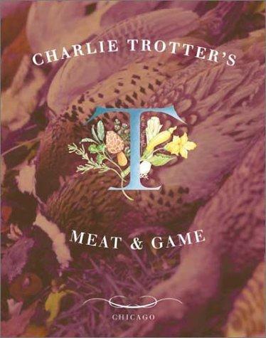 Charlie Trotter's Meat & Game