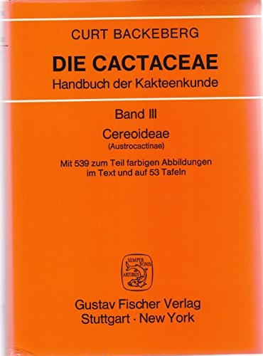 Die Cactaceae Handbuch der Kakteenkunde Band III Cereoideae (Austrocactinae))