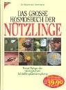 Das grosse Kosmosbuch der Nützlinge. Neue Wege der biologischen Schädlingsbekämpfung