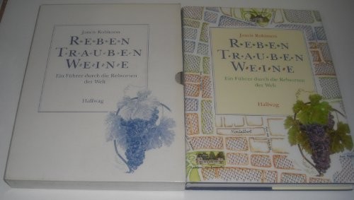 Reben Trauben Weine Ein Fuhrer Durch Die REbsorten Der Welt