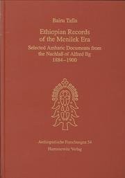 Ethiopian Records of the Menilek Era: Select Amharic Documents from the Nachlass of Alfred Ilg 1884-1900