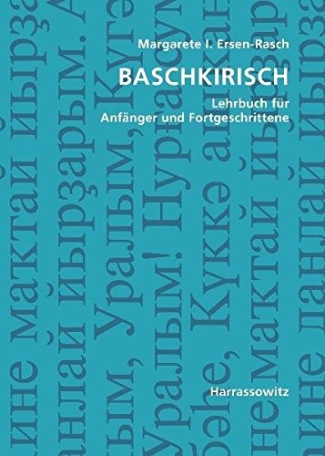 Baschkirisch: Lehrbuch Fur Anfanger Und Fortgeschrittene Mit Zwei Audio-cds Zu Samtlichen Lektionen Sowie Mit Alphabetischem Worterverzeichnis Und Ubungsschlussel (German Edition)
