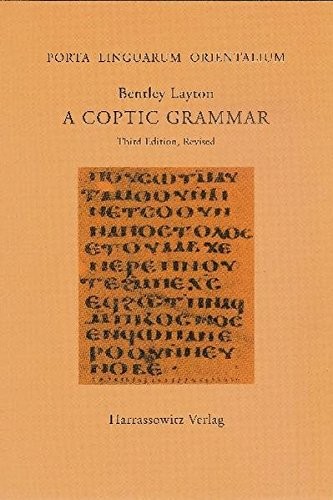 A Coptic Grammar with Chrestomathy and Glossary: Sahidic Dialect, Third Edition (PORTA LINGUARUM ORIENTALIUM)