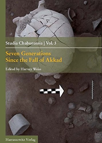 Seven Generations Since the Fall of Akkad (Studia Chaburensia)