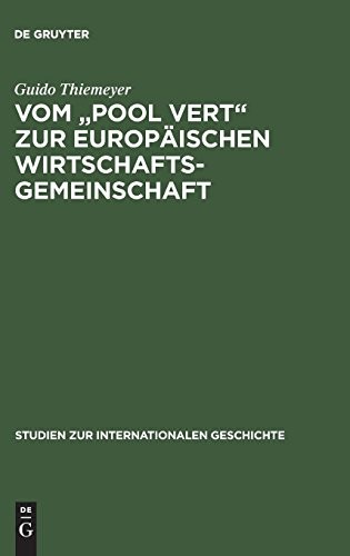 Vom "Pool vert" zur Europäischen Wirtschaftsgemeinschaft