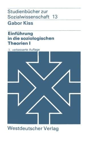 Einführung in die soziologischen Theorien I: Vergleichende Analyse soziologischer Hauptrichtungen (wv studium) (German Edition)