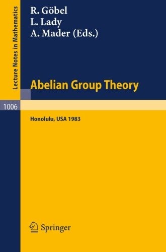 Abelian Group Theory: Proceedings of the Conference held at the University of Hawaii, Honolulu, USA, December 28, 1982 – January 4, 1983