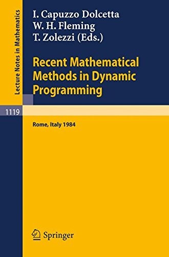 Recent Mathematical Methods in Dynamic Programming: Proceedings of the Conference Held in Rome, Italy, March 26-28, 1984 (Lecture Notes in Mathematics)