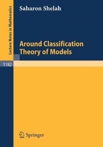Around Classification Theory of Models (Lecture Notes in Mathematics)