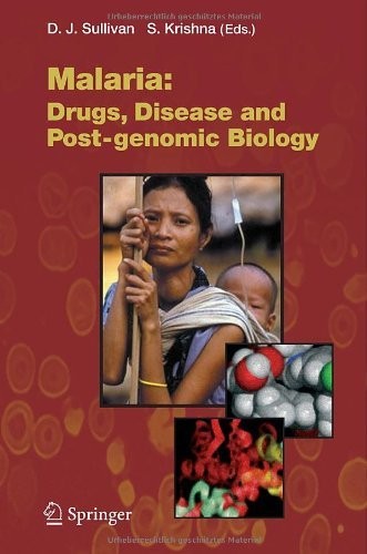 Malaria: Drugs, Disease and Post-genomic Biology (Current Topics in Microbiology and Immunology Book 295)
