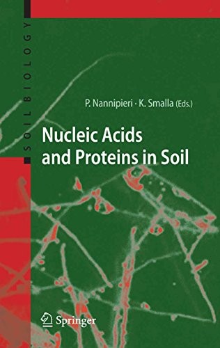 Nucleic Acids and Proteins in Soil (Soil Biology Book 8)