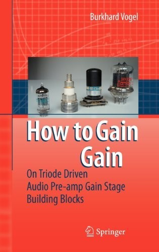 How to Gain Gain: A Reference Book on Triodes in Audio Pre-Amps