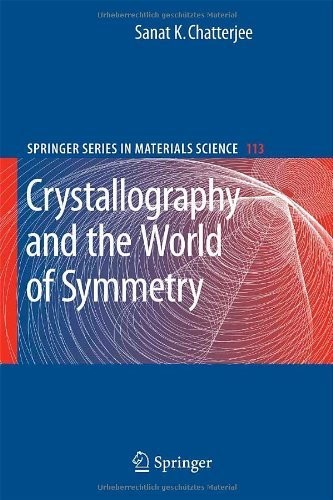 Crystallography and the World of Symmetry (Springer Series in Materials Science Book 113)