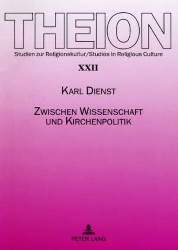 Zwischen Wissenschaft und Kirchenpolitik: Zur Bedeutung universitärer Theologie für die Identität einer Landeskirche in Geschichte und Gegenwart (Theion) (German Edition)