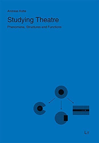 Studying Theatre: Phenomena, Structures and Functions