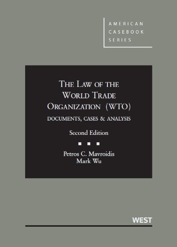 The Law of the World Trade Organization (WTO): Documents, Cases and Analysis 2d (American Casebook Series)