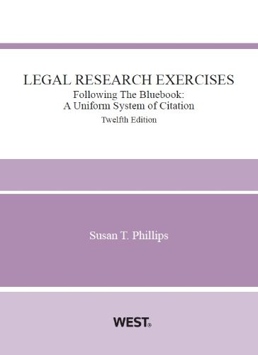 Legal Research Exercises, Following The Bluebook: A Uniform System of Citation, 12th