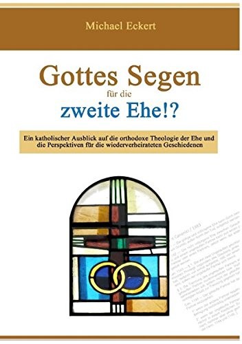Gottes Segen Fur Die Zweite Ehe!? (German Edition)