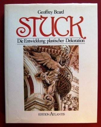 Stuck. Die Entwicklung plastischer Dekoration.