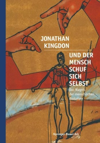 Und der Mensch schuf sich selbst: Das Wagnis der menschlichen Evolution (German Edition)